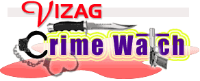 Vizag Crime Watch